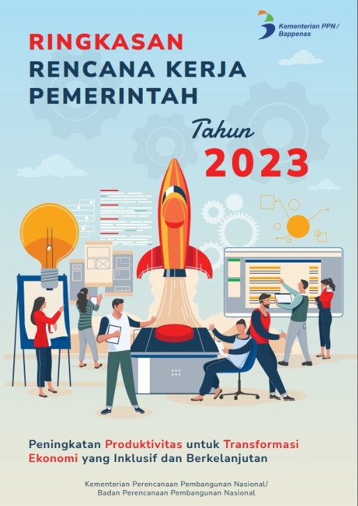 Ringkasan Rencana Kerja Pemerintah Tahun 2023 "Peningkatan Produktivitas untuk Transformasi Ekonomi yang Inklusif dan Berkelanjutan"