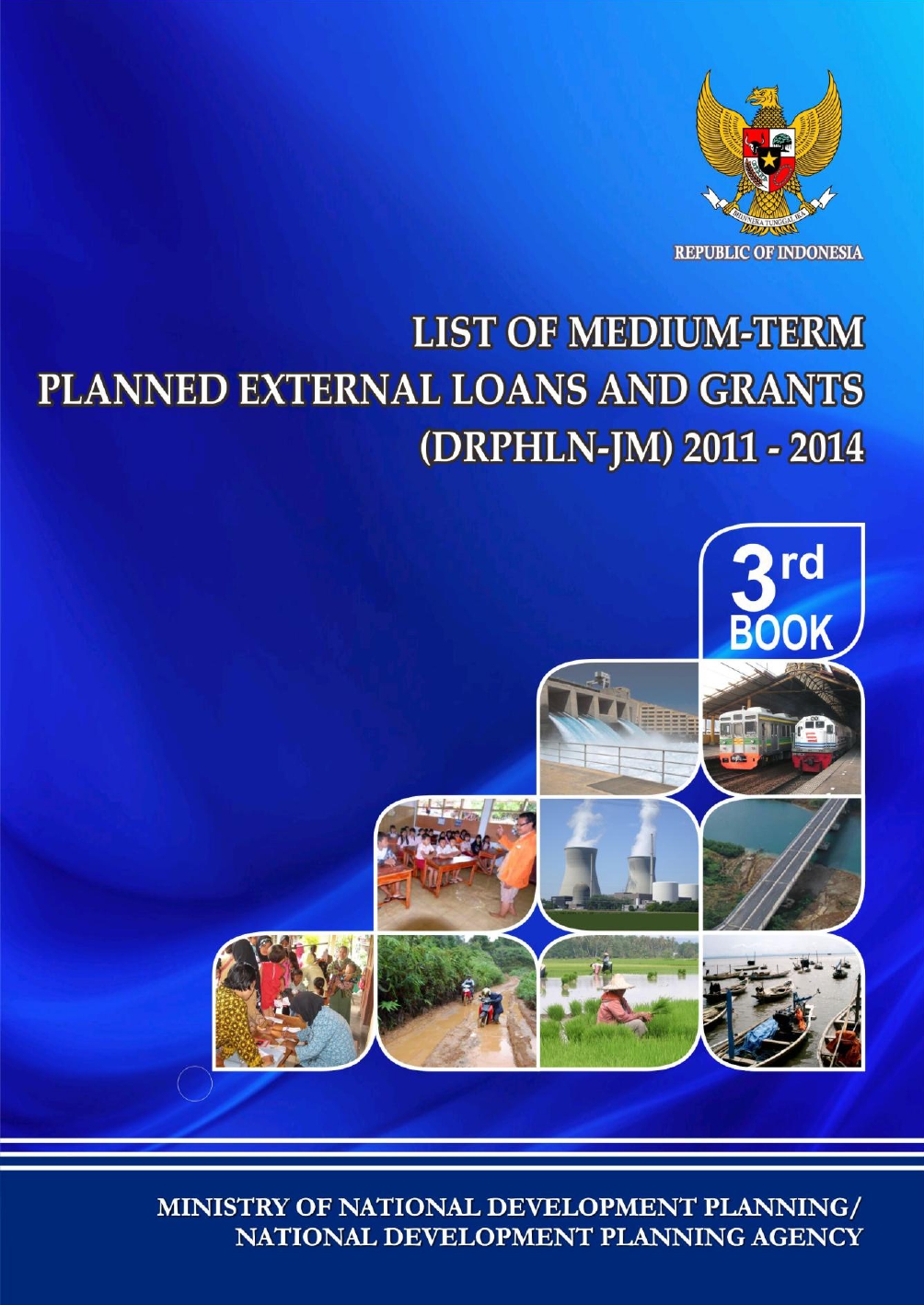 List of Medium-Term Planned External Loans and Grants (DRPHLN-JM) 2011-2014 - 3rd Book