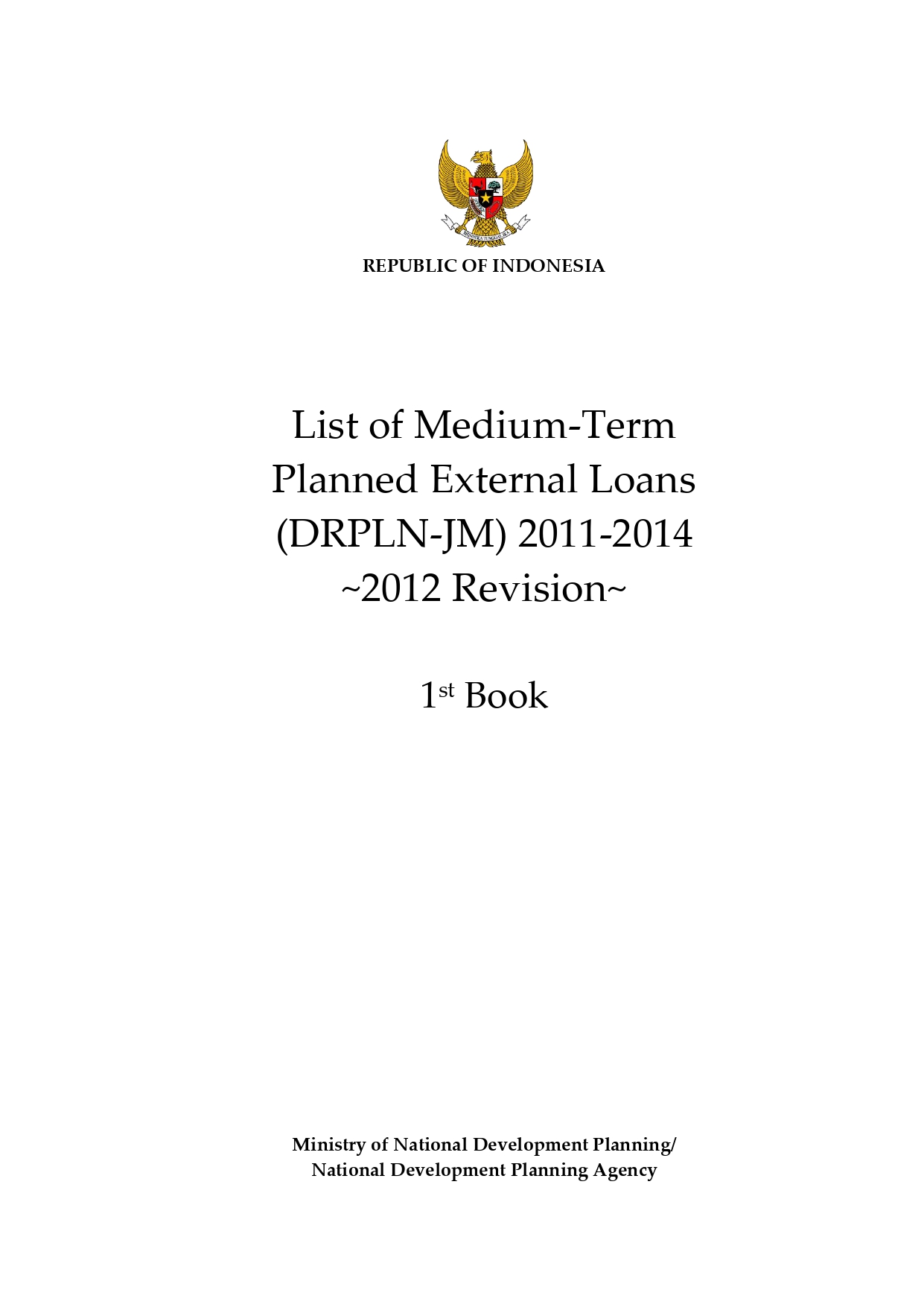 Daftar Rencana Pinjaman Luar Negeri Jangka Menengah (DRPLN-JM) 2011-2014 - Revisi 2012 - Buku I