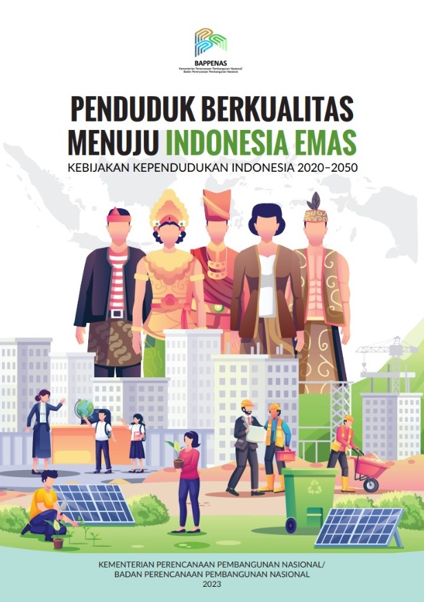 Penduduk Berkualitas Menuju Indonesia Emas Kebijakan Kependudukan Indonesia 2020-2050