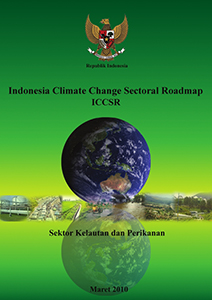 Indonesia Climate Change Sectoral Roadmap (ICCSR) : Sektor Kelautan Dan Perikanan