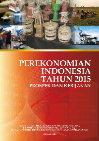 Perekonomian Indonesia Tahun 2015 : Prospek Dan Kebijakan