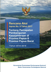 Rencana Aksi Inpres No. 9 tahun 2017 tentang Percepatan Pembangunan Kesejahteraan di Provinsi Papua dan Papua Barat tahun 2018-2019    (pdf)