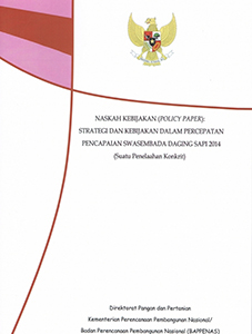 Naskah Kebijakan (Policy Paper) Strategi Dan Kebijakan Dalam Percepatan Pencapaian Swasembada Daging Sapi 2014 ( Suatu Penelaahan Konkrit)